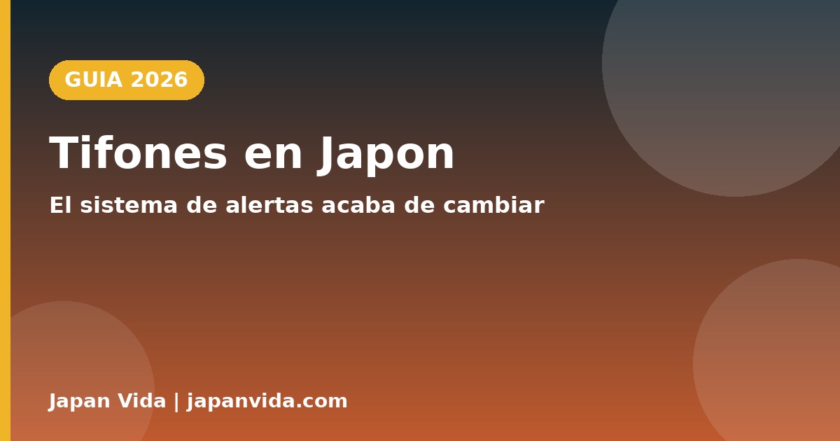Tifones en Japón 2026: el sistema de alertas acaba de cambiar (qué significan el nivel 3 y el nivel 4)